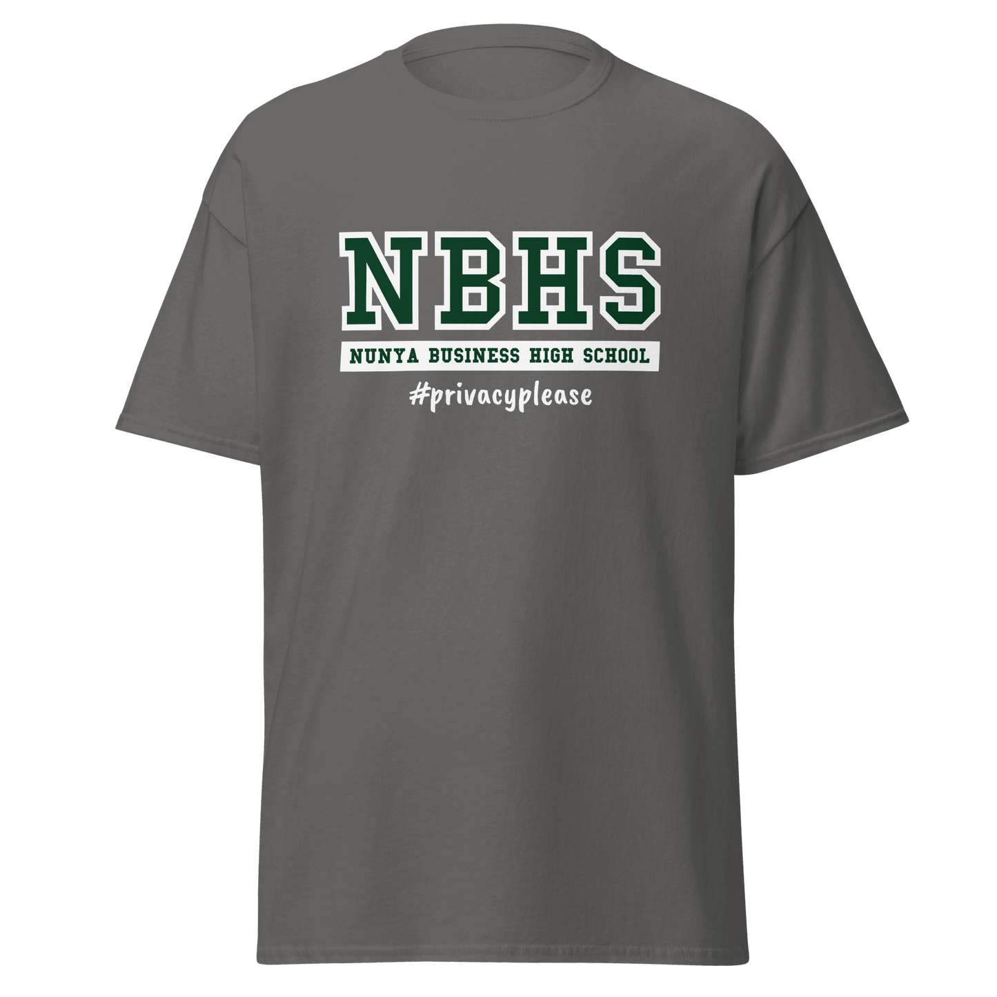 Nunya Business High School #PrivacyPlease T-shirt - Nunya Biz store
