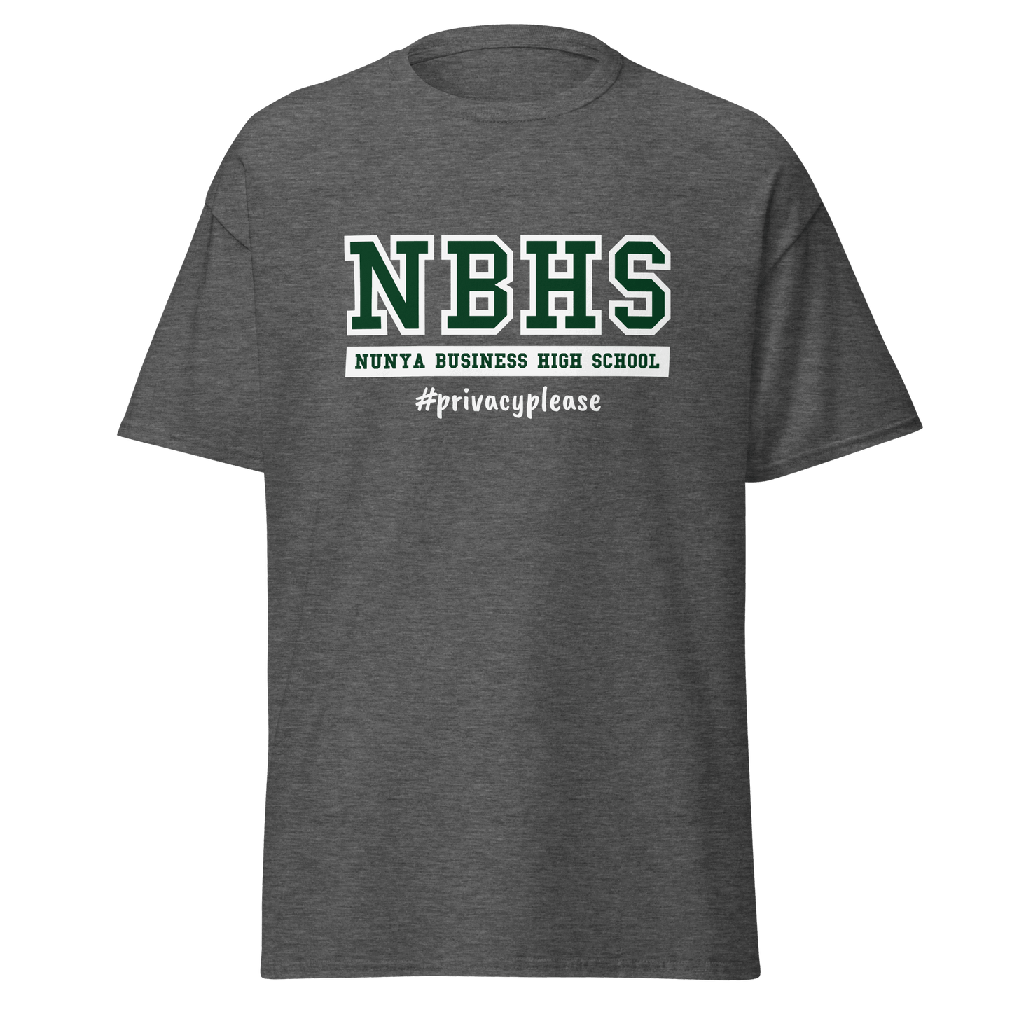 Nunya Business High School #PrivacyPlease T-shirt - Nunya Biz store