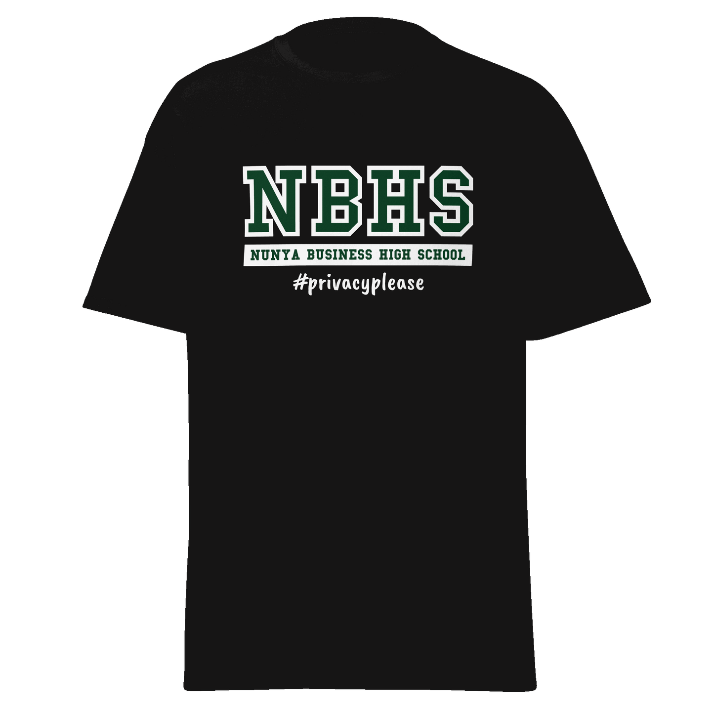 Nunya Business High School #PrivacyPlease T-shirt - Nunya Biz store
