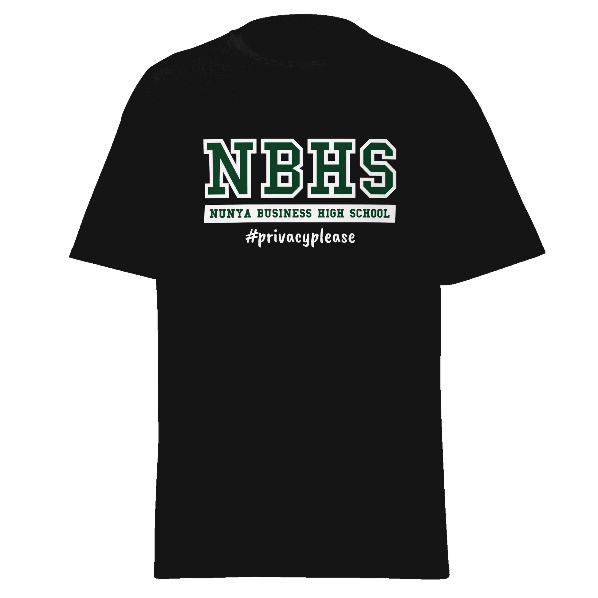 Nunya Business High School #PrivacyPlease T-shirt - Nunya Biz store