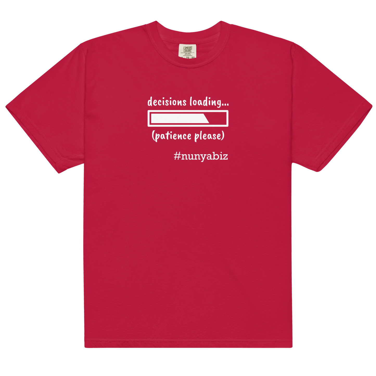 Nunya Biz Decisions Loading T-shirt - Nunya Biz store