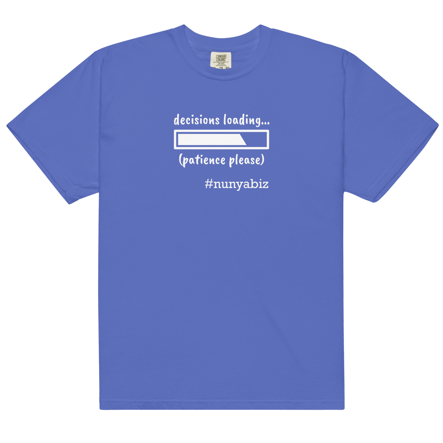 Nunya Biz Decisions Loading T-shirt - Nunya Biz store