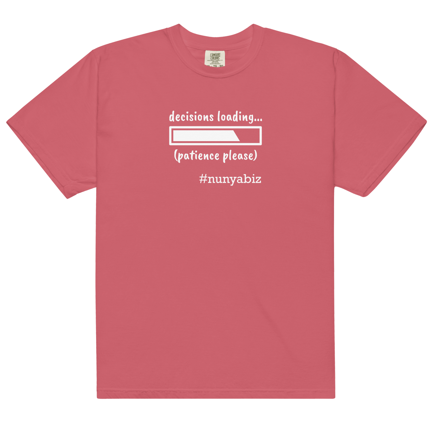 Nunya Biz Decisions Loading T-shirt - Nunya Biz store