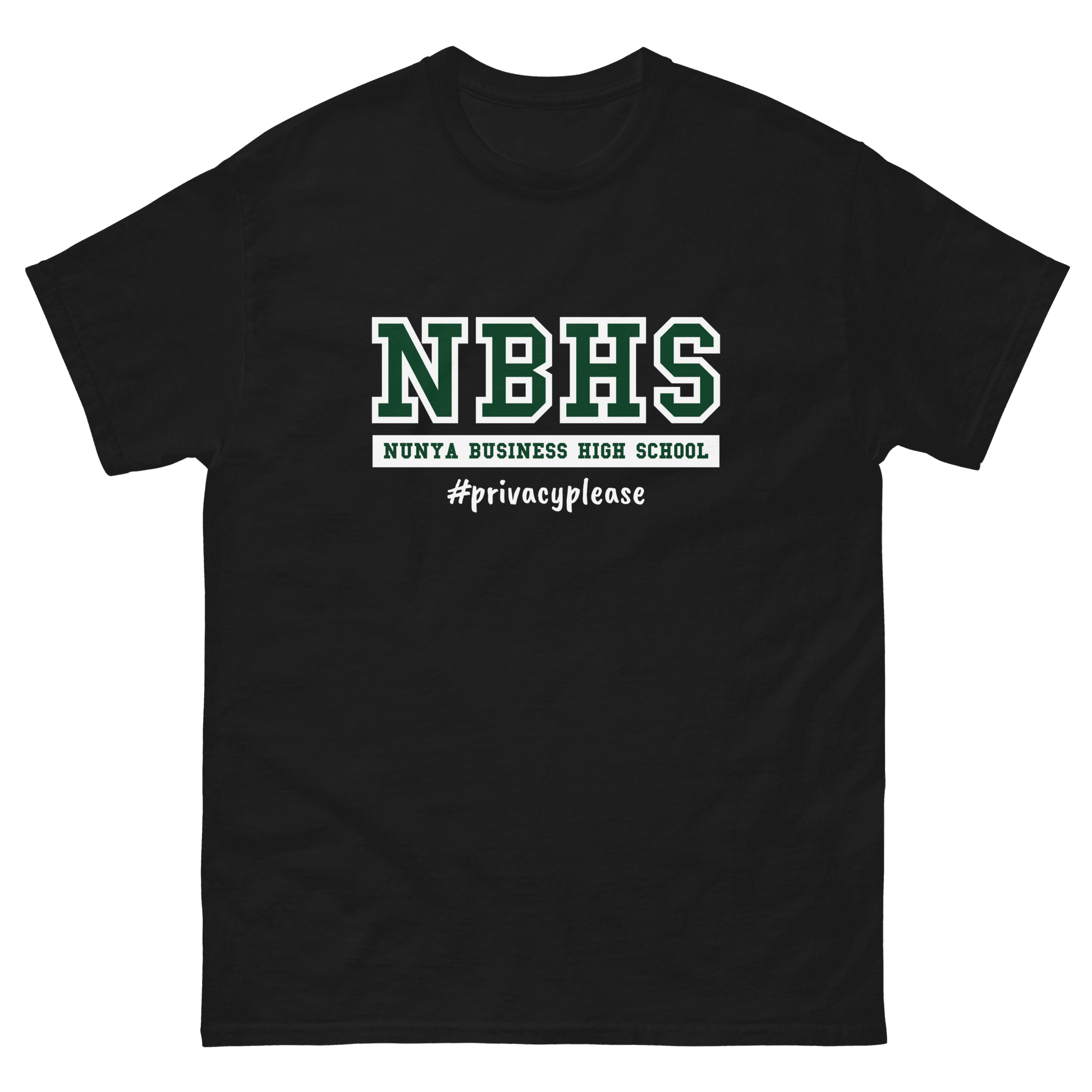 Nunya Business High School #PrivacyPlease T-shirt - Nunya Biz store