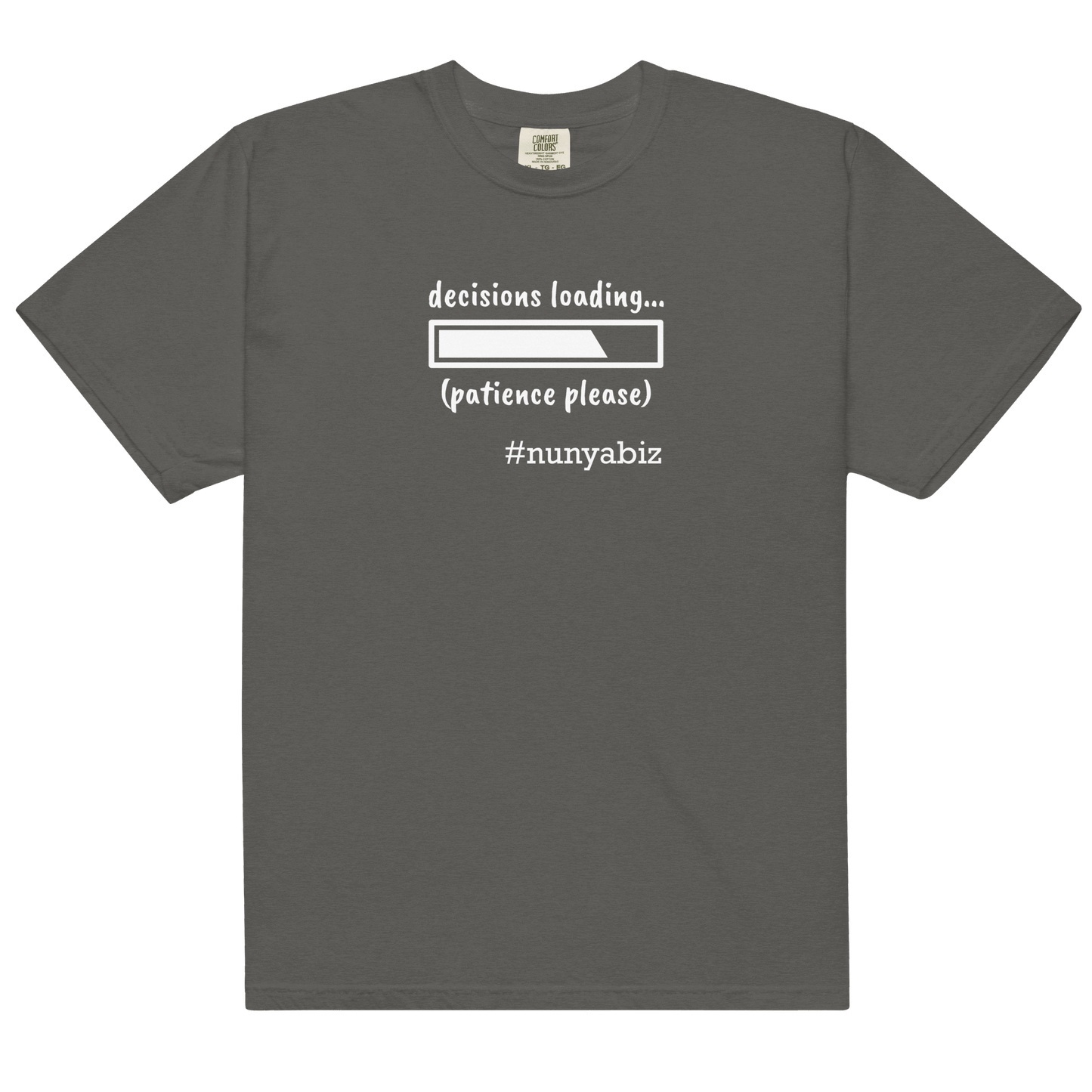 Nunya Biz Decisions Loading T-shirt - Nunya Biz store