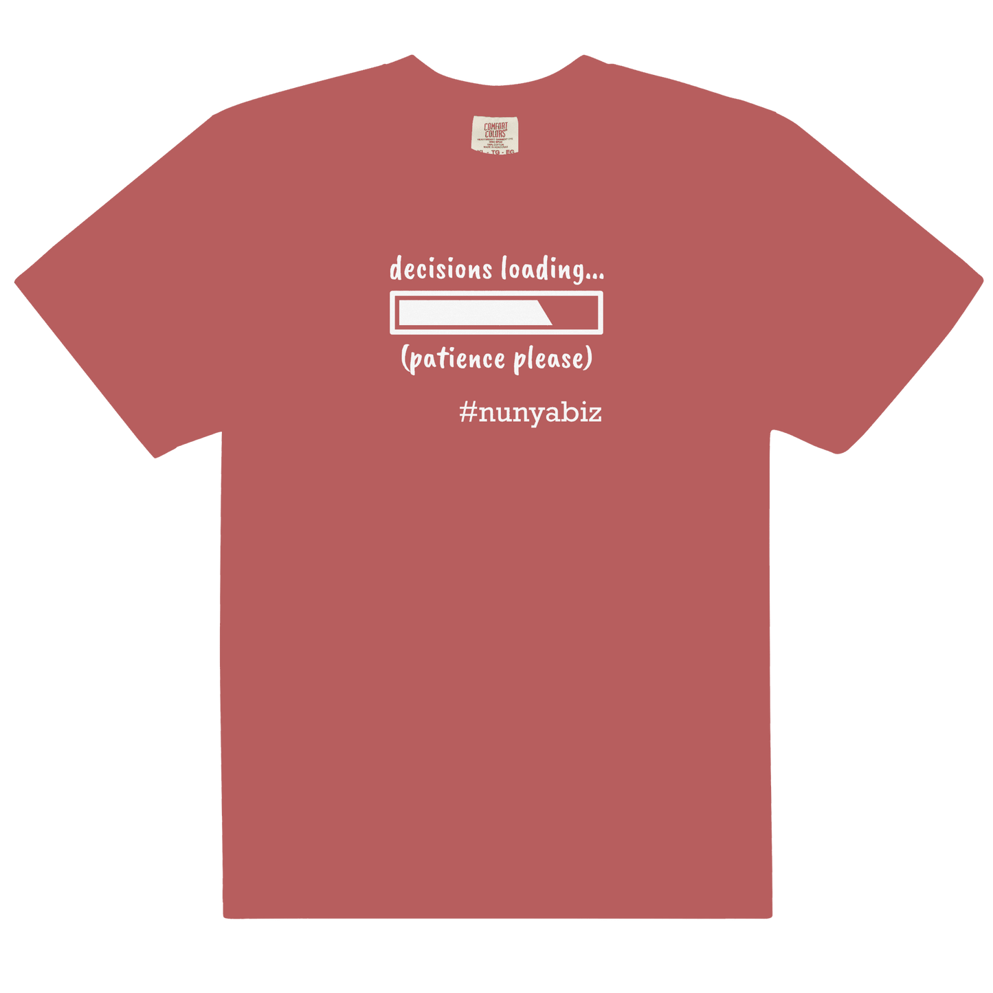 Nunya Biz Decisions Loading T-shirt - Nunya Biz store