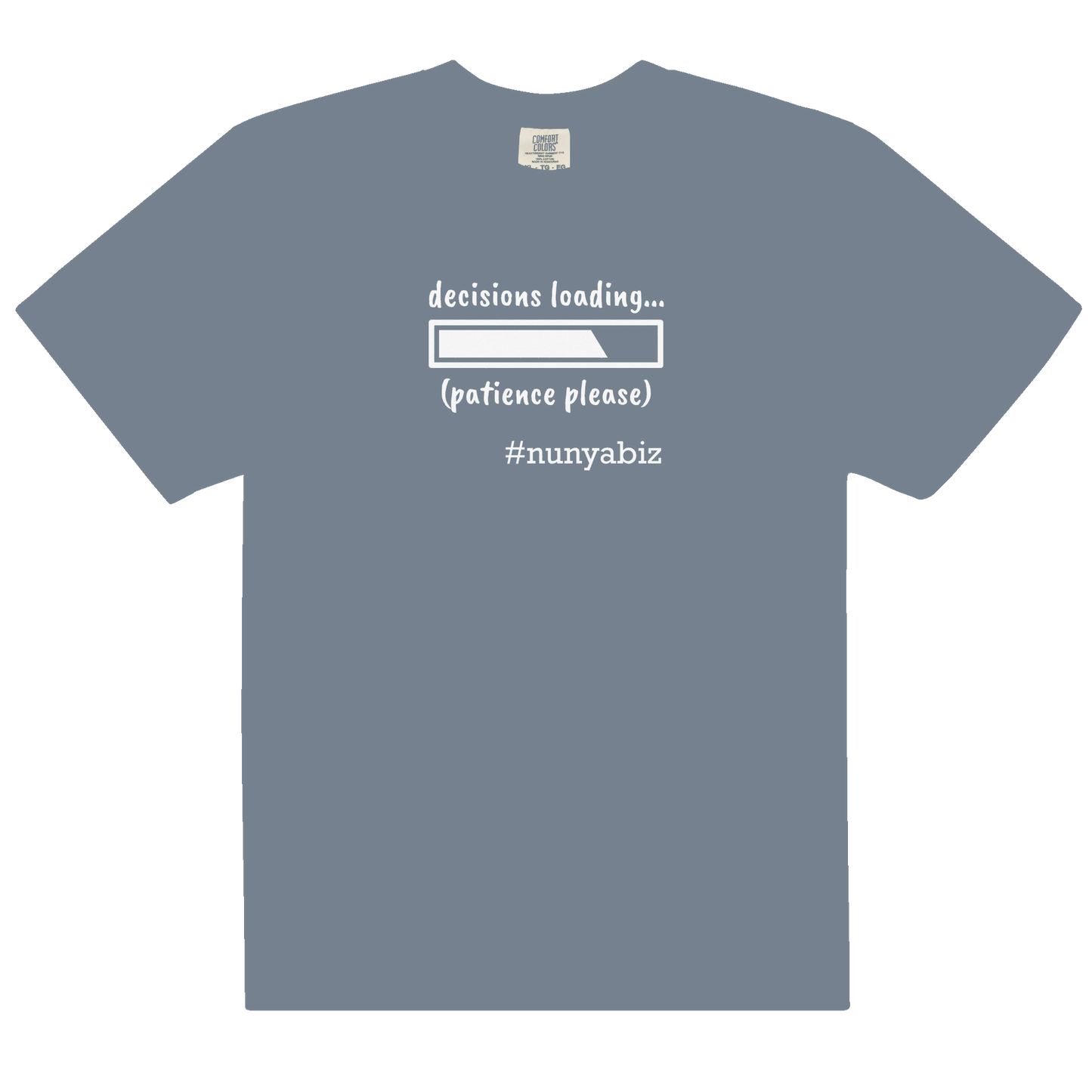 Nunya Biz Decisions Loading T-shirt - Nunya Biz store