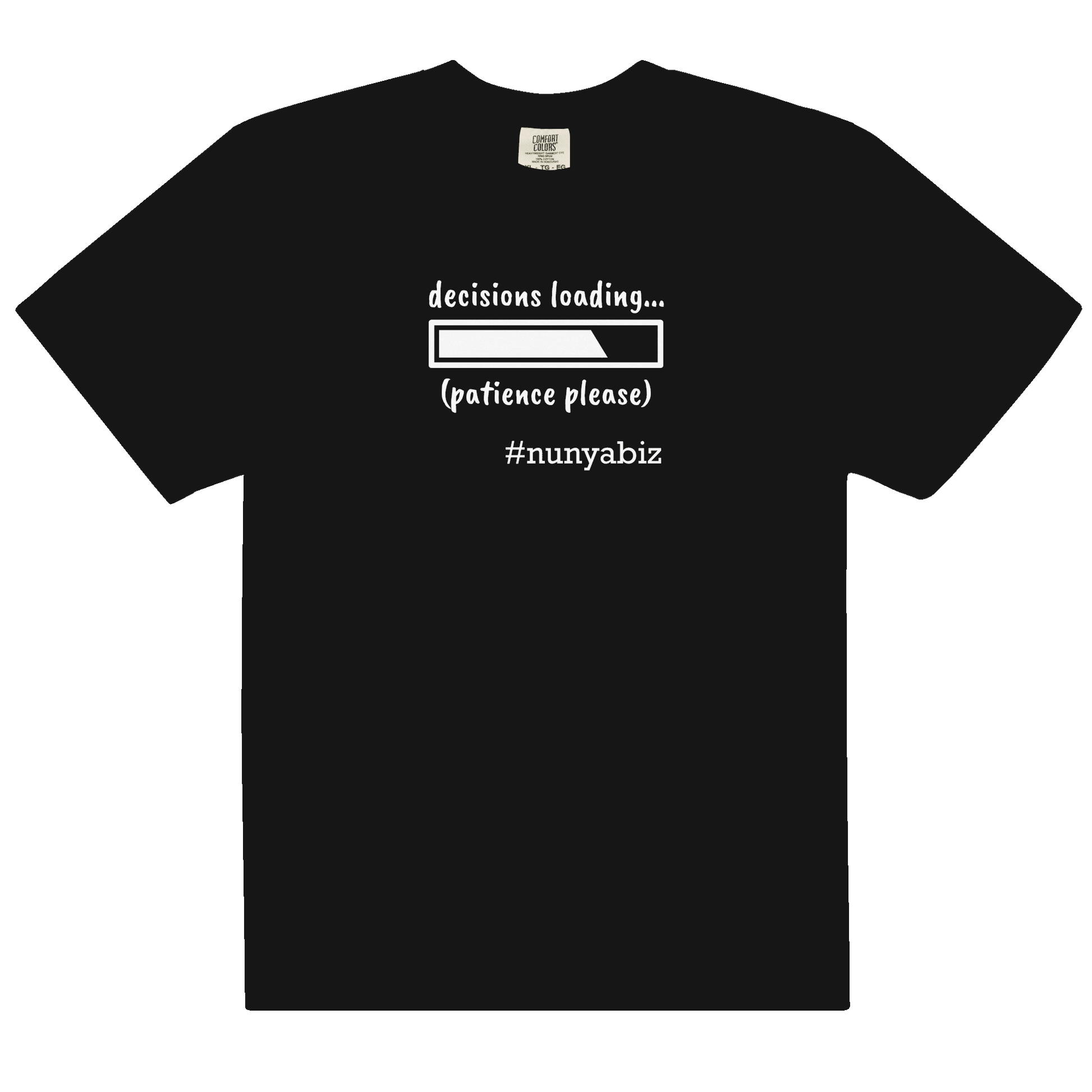 Nunya Biz Decisions Loading T-shirt - Nunya Biz store