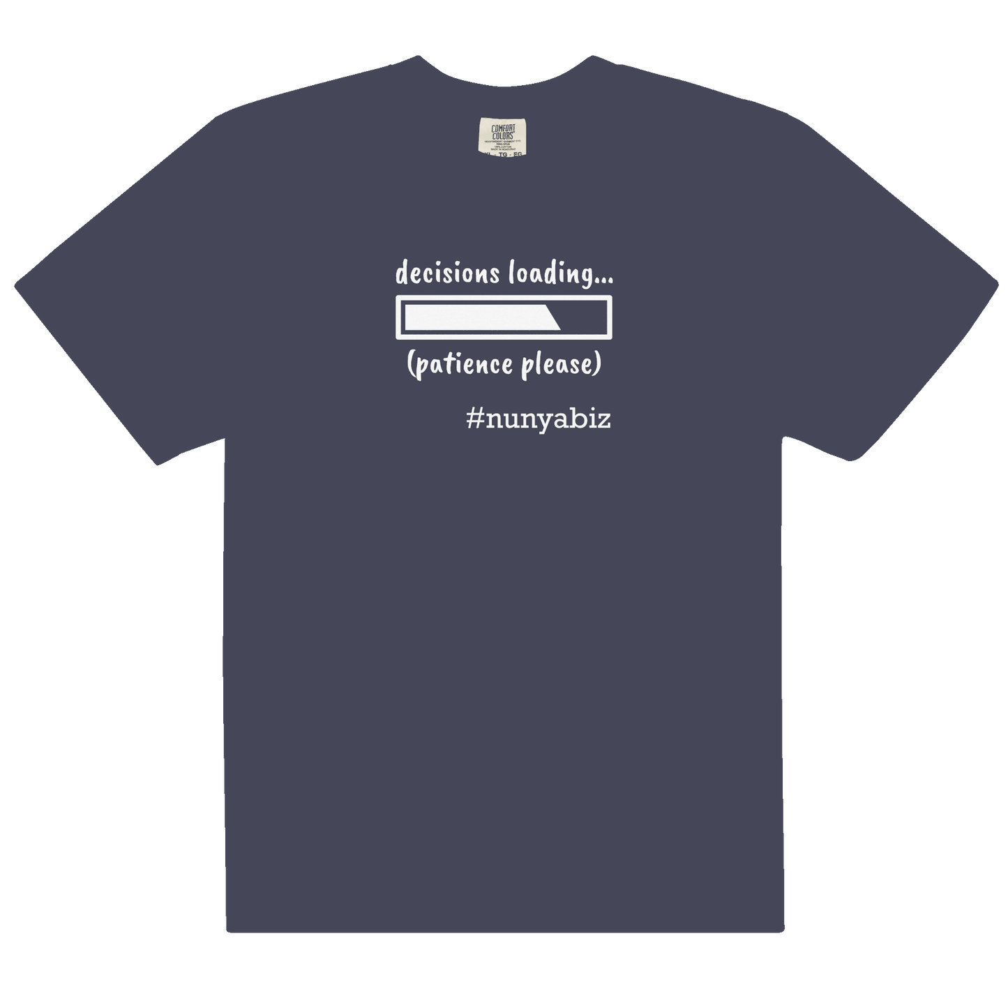 Nunya Biz Decisions Loading T-shirt - Nunya Biz store