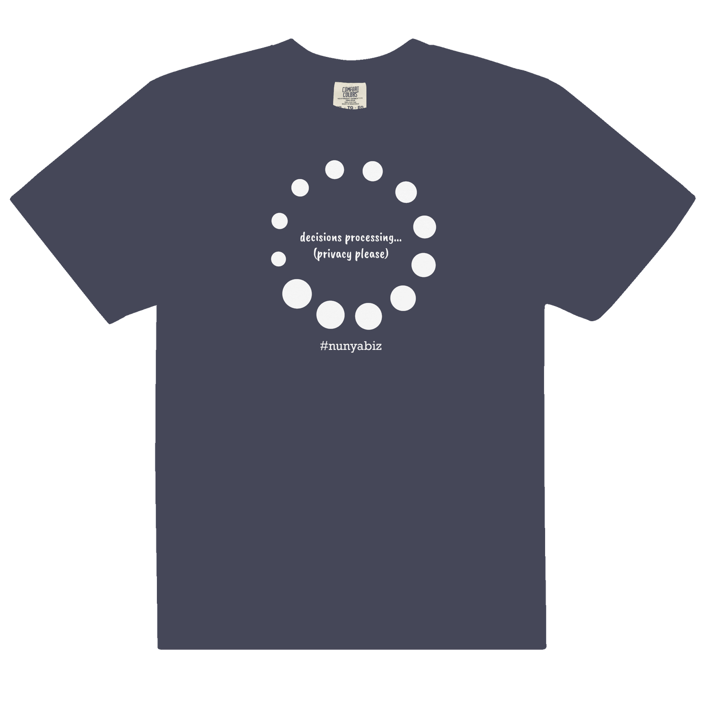 Nunya Biz Decisions Processing T-shirt - Nunya Biz store