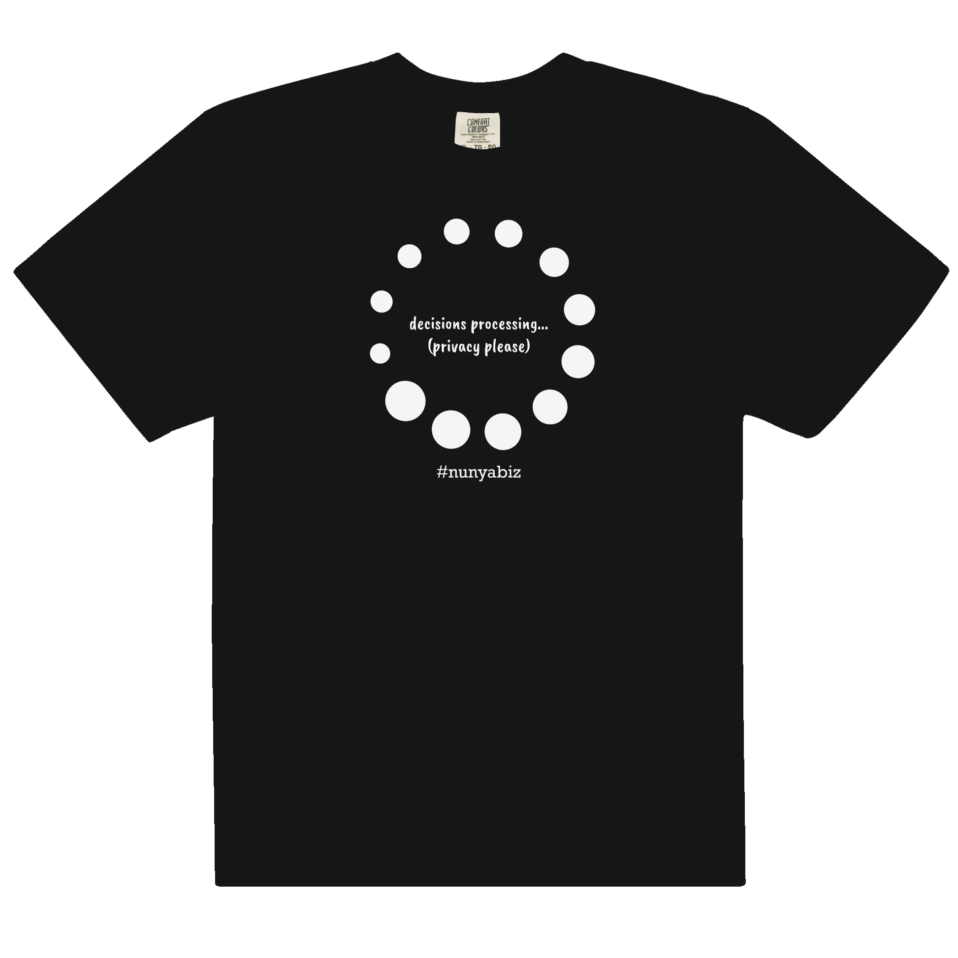 Nunya Biz Decisions Processing T-shirt - Nunya Biz store