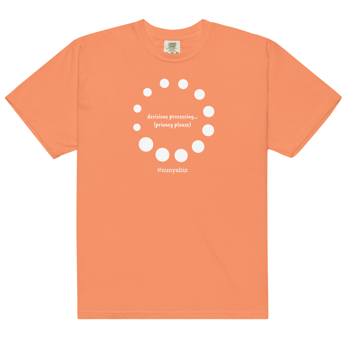 Nunya Biz Decisions Processing T-shirt - Nunya Biz store